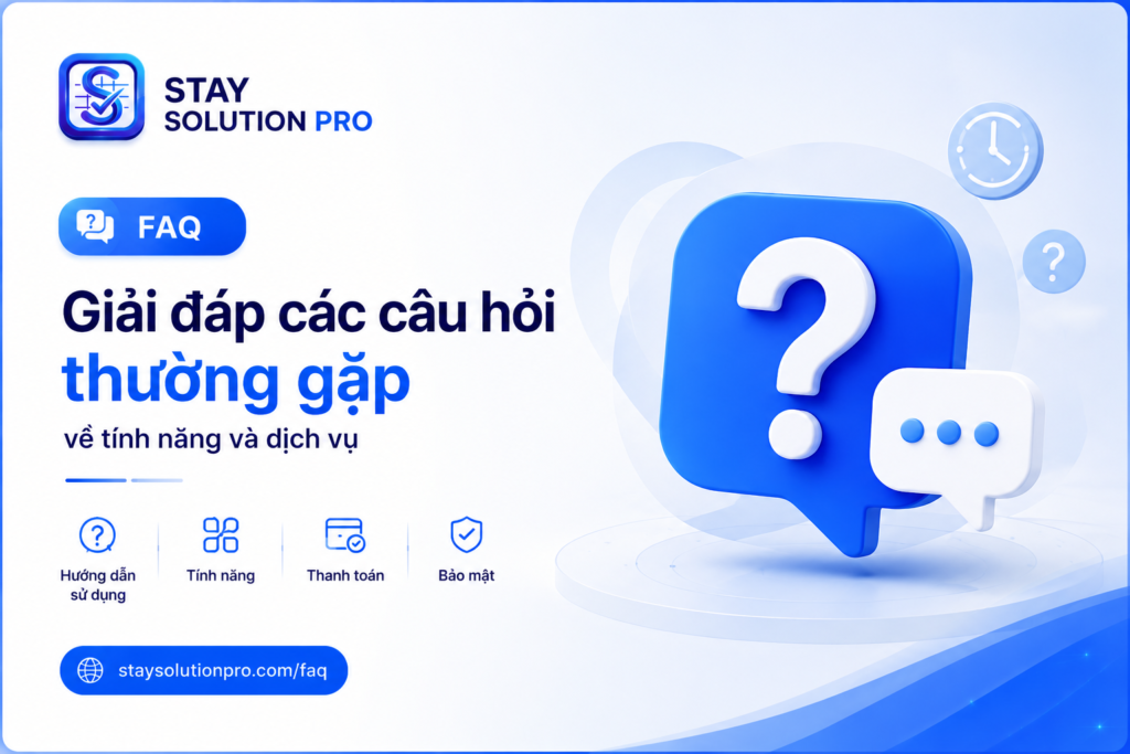 Giải đáp các thắc mắc thường gặp về Stay Solution Pro